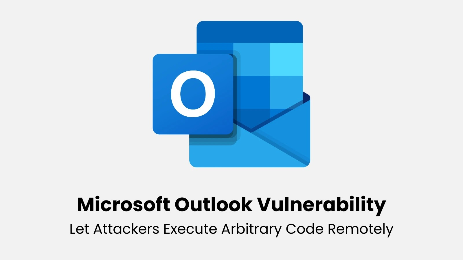 Microsoft Outlook 漏洞可导致攻击者远程执行任意代码